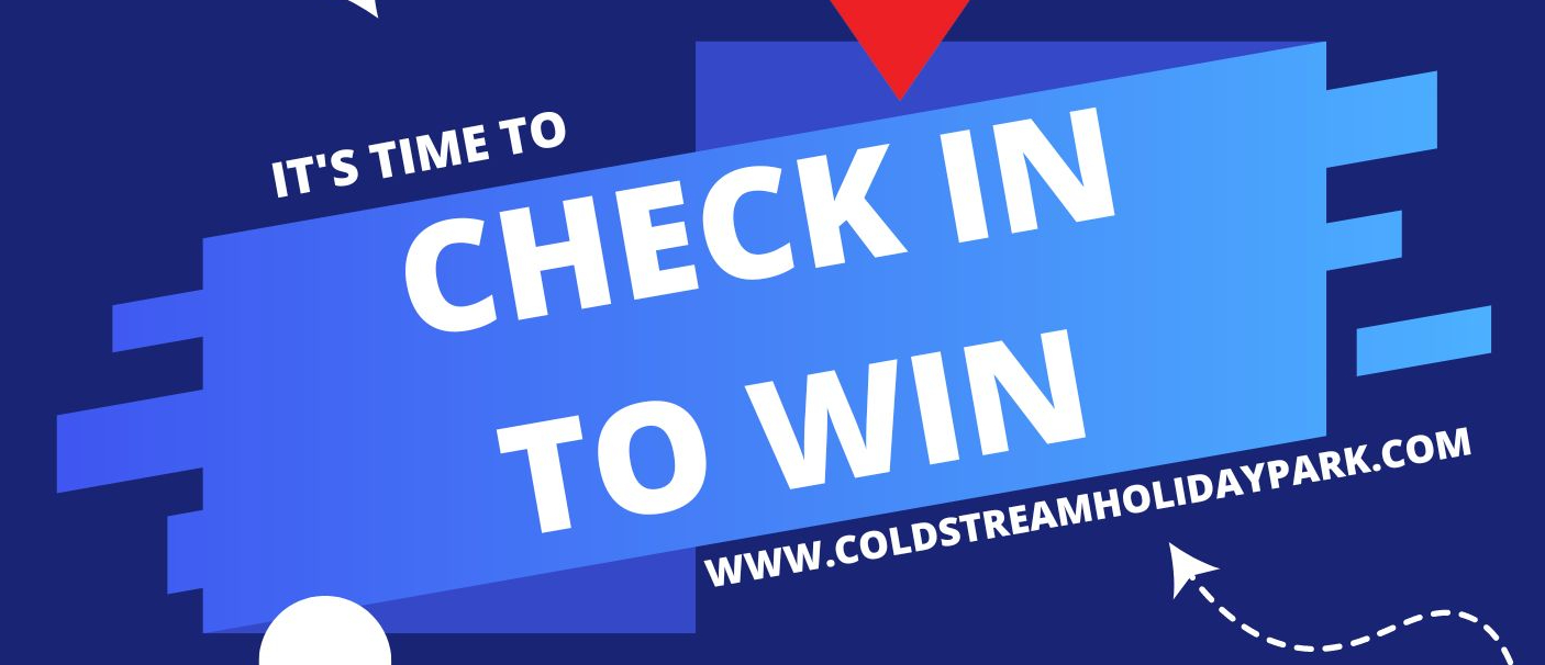 Coldstream holiday park news - Check in to Win!