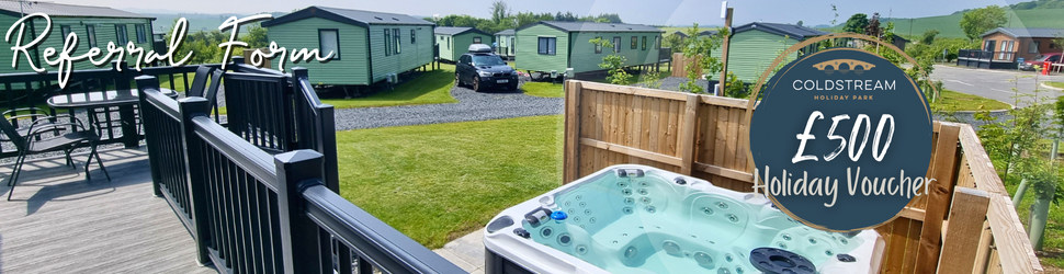 Coldstream holiday park news - Holidaymaker Referral Form